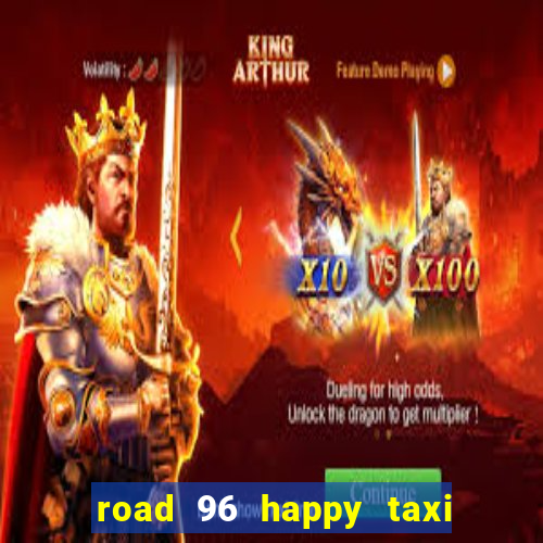 road 96 happy taxi security call password